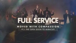 Full Service | Moved With Compassion Pt. 1 