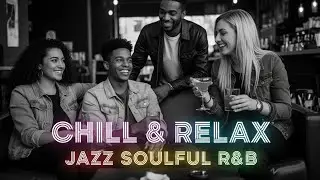 Jazz & Soul R&B &ndash; Warm Sax, Rhodes & Chill Grooves | Feel-Good Smooth Jazz for Relaxation 2026 🎷✨