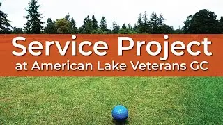 Service Project at American Lake Veterans Golf Course