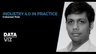 Indraneel Pole: Industry 4.0 in Practice #DATAVIZRM