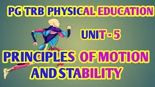 UNIT -1 PRINCIPLES OF MOTION AND STABILITY IN MOTOR DEVELOPMENT
