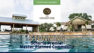 Living in The Crossvine | Schertz TX Community Tour & Real Estate Overview