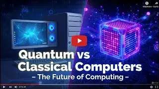 Quantum vs Classical Computers &mdash; The Future of Computing