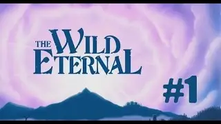 The Wild Eternal Part 1 - Gameplay Walkthrough (Indie First Person Adventure Game) (No commentary)