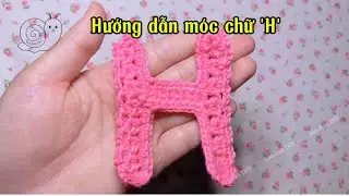 Hướng dẫn móc chữ 'H' 