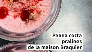 Panna cotta aux pralines de la maison Braquier