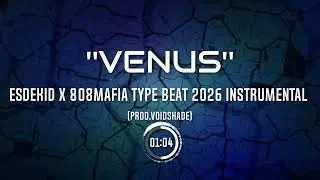 ''Venus'' (Free) Xavier Wulf x ESDEKID x 808Mafia Type Beat 2026 instrumental (Prod.VoidShade)