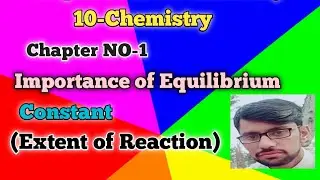 Importance of Equilibrium Constant|Extent of Reaction|Chapter No1|Super Science Academy|