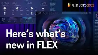 What's new in FLEX? | FL Studio 2026