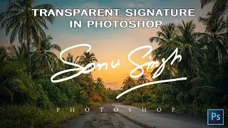How to create a transparent signature in Photoshop || Adobe Photoshop Tips