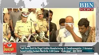 Task Force Police Busted Illegal Gutka Mafia In Old City | 3 Arrested |  Seized Rs. 3.60 Crores