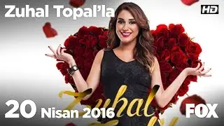 Zuhal Topal'la 20 Nisan 2016