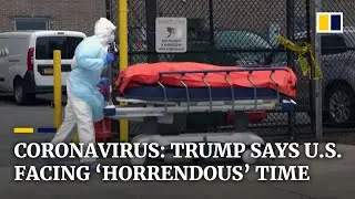 Trump says US approaching a &lsquo;horrendous&rsquo; time as coronavirus death toll rises