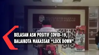 Belasan ASN Positif Covid-19, Balaikota Makassar Lock Down