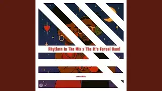RHYTHM IN THE MIX X THE IT'S FOREAL BAND (feat. The It's Foreal Band)