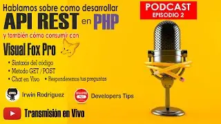 PODCAST 2 Creation of REST API in PHP and Consumption in Visual FoxPro