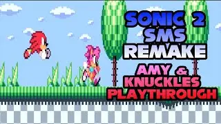 Sonic 2 SMS Remake (Amy & Knuckles Playthrough)