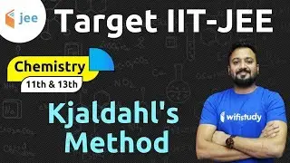 Kjaldahl's Method - Basic Concepts of Organic Chemistry by DN Sir | JEE Main/ Advanced, NEET