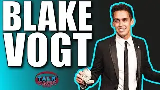 Blake Vogt | The Most Creative Magician On The Planet Talks Magic | Talk Magic #78