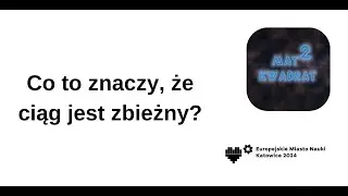 Co to znaczy, że ciąg jest zbieżny?