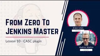 From Zero to Jenkins Master - Lesson 10 - CASC plugin