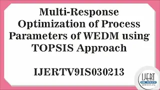 Multi-Response Optimization of Process Parameters of WEDM using TOPSIS Approach