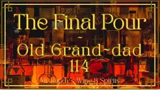Old Grand-Dad 114 Final