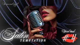 Warm and Soft 💋 | Sensual Vocal Chill &ndash; Satin Temptation