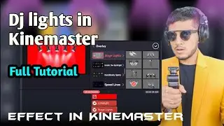 DJ Effect Kinemaster Tutorial | Dj Rajesh | Kinemaster me Dj lights kaise lagaye