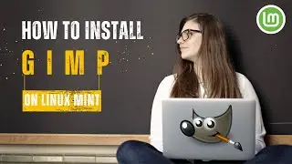 Install Gimp on Linux Mint Cinnamon 22 | Gimp on Linux 