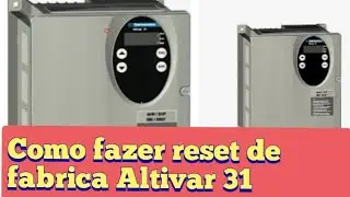 Como fazer reset de fabrica no Altivar 31.