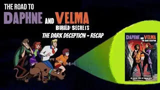 Daphne and Velma: The Dark Deception RECAP | The Road to Buried Secrets (Scooby Doo)