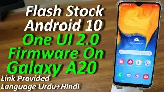 How to Flash Stock Android 10 on Galaxy A20 (Urdu+Hindi)
