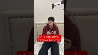Punjabi mom&rsquo;s emotional blackmail