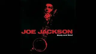 Joe Jackson - YOU CAN'T GET WHAT YOU WANT (TILL YOU KNOW WHAT YOU WANT) (1984)