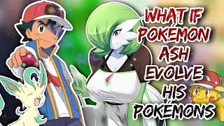 What If Ash Evolve his all his Pokemon Part-2 What If Ash Evolved All His Pok&eacute;mon? #pokemon