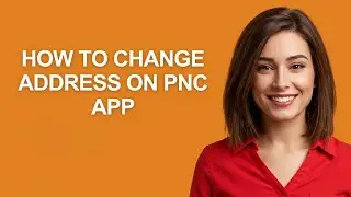 How To Change Address On Pnc App - AshleyHowTo