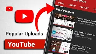 How To Add Popular Uploads On YouTube Channel | How To Show Popular Uploads On YouTube Android