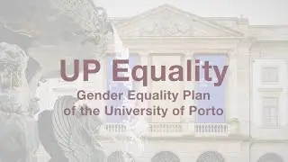 UP Equality - Gender Equality Plan of the University of Porto