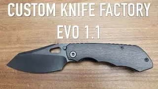 Custom Knife Factory Evo 1.1 — Первые впечатления и обзор.