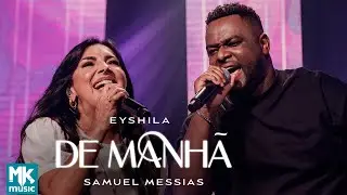 Eyshila e Samuel Messias - De Manh&atilde; (Ao Vivo) (Clipe Oficial MK Music)