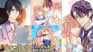 Tổng Tài Cưng Chiều Cô Vợ  Bảo Bối Siêu Mẫu Ngây Thơ/Truyện tranh hay/ngôn tình
