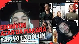 EBONİVON - AZAR'DA - MAKARA YAPIYOR 3.BÖLÜM - @Ebonivon​