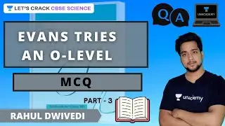 Evans Tries an O-Level | MCQ | by Rahul Dwivedi | English Core | Class 12th
