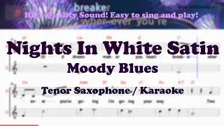 Nights In White Satin - Moody Blues (Tenor/Soprano Saxophone Sheet Music Dm Key / Karaoke / Easy)