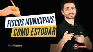 Auditor Fiscos Municipais: como estudar para concursos da área fiscal | Prof Bruno Bezerra