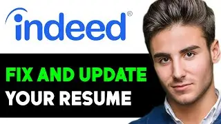 HOW TO FIX AND UPDATE YOUR RESUME ON INDEED 2025! (FULL GUIDE)
