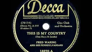 1942 Fred Waring - This Is My Country (Glee Club, vocal)