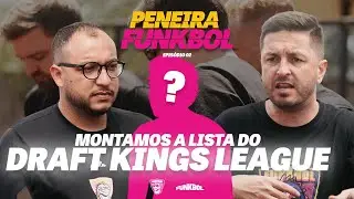 PENEIRA FUNKBOL - EPIS&Oacute;DIO 2: MONTAMOS A LISTA DO DRAFT DA KINGS LEAGUE
