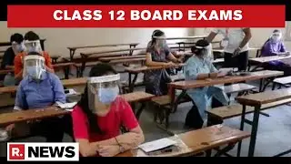 Class 12 Board Exams: CBSE, ICSE Looking Into Alternatives, Truncated Tests & Cancellation
